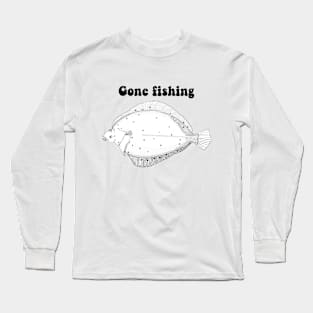 Gone fishing Long Sleeve T-Shirt